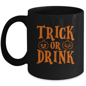 Funny Trick Or Drink Lover Halloween Drink Ceramic Mug