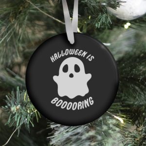 Halloween Is Boo-ring Ornament