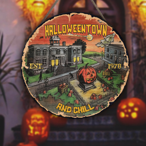 Halloween Town And Chill Round Wood Sign