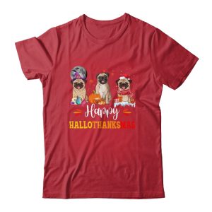 Happy Hallothanksmas Cute Pug Xmas Thanksgiving Halloween Unisex T Shirt For Adult Kids 1