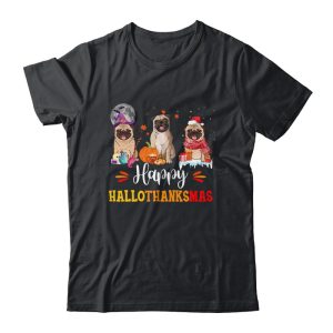 Happy Hallothanksmas Cute Pug Xmas Thanksgiving Halloween Unisex T-Shirt For Adult & Kids