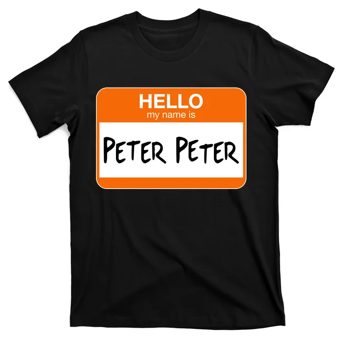 Hello My Name Is Peter Peter Unisex T-Shirt For Adult Kids