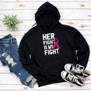 Breast Cancer Pink Ribbon Her Fight Is My Fight Support Hoodie 2