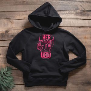 Her Fight Is My Fight Breast Cancer Awareness Family Support Hoodie 2