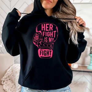 Her Fight Is My Fight Breast Cancer Awareness Family Support Hoodie 2 5