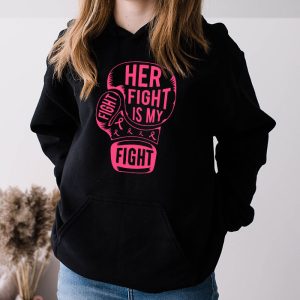 Her Fight Is My Fight Breast Cancer Awareness Family Support Hoodie 3 5