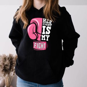 Her Fight Is My Fight Breast Cancer Awareness Family Support Hoodie 3 7