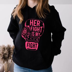 Her Fight Is My Fight Breast Cancer Hoodie Awareness Family Support 1