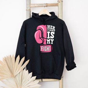 Her Fight Is My Fight Breast Cancer Awareness Family Support Hoodie 4 2