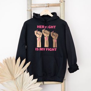 Her Fight Is My Fight Breast Cancer Awareness Family Support Hoodie 4 4