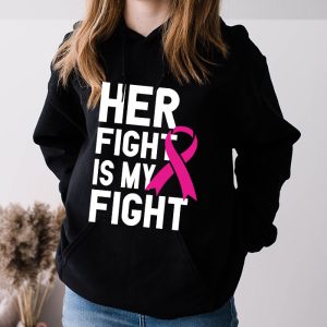 Her Fight Is My Fight Breast Cancer Hoodie Awareness Family Support 2