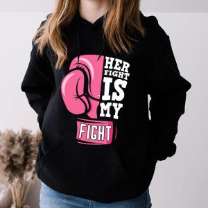 Her Fight Is My Fight Breast Cancer Hoodie Awareness Family Support 3