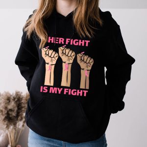 Her Fight Is My Fight Breast Cancer Awareness Family Support Hoodie