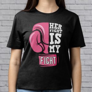 Her Fight Is My Fight Breast Cancer Awareness Family Support T Shirt 3 2