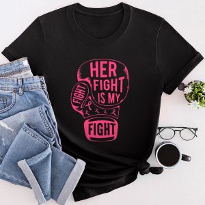 Her Fight Is My Fight Breast Cancer Awareness Family Support T-Shirt