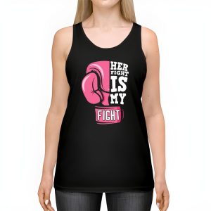 Her Fight Is My Fight Breast Cancer Awareness Family Support Tank Top 2 2