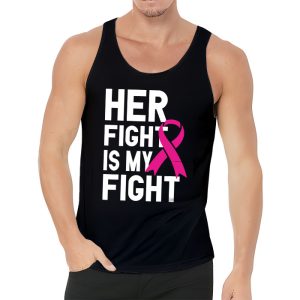 Her Fight Is My Fight Breast Cancer Awareness Family Support Tank Top 3 1