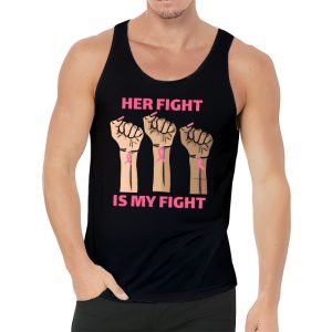 Her Fight Is My Fight Breast Cancer Awareness Family Support Tank Top 3 4