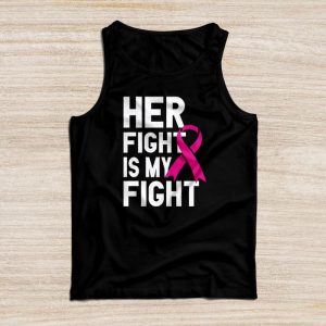 Breast Cancer Pink Ribbon Her Fight Is My Fight Support Tank Top 2