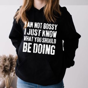 I Am Not Bossy I Just Know What You Should Be Doing Funny Hoodie 2 3