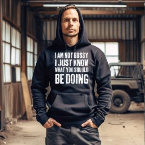 Funny Shirt Sayings I Am Not Bossy Funny Hoodie 2