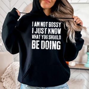 I Am Not Bossy I Just Know What You Should Be Doing Funny Hoodie 2 7