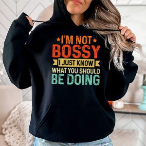 I Am Not Bossy I Just Know What You Should Be Doing Funny Hoodie 2 9