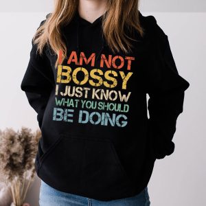 I Am Not Bossy I Just Know What You Should Be Doing Funny Hoodie 3 3