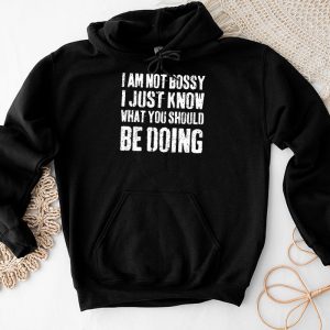 Funny Sayings For Shirts Not Bossy I Just Know What You Should Be Doing Hoodie 2
