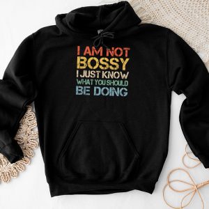 Funny Sayings For Shirts Not Bossy I Just Know What You Should Be Doing Hoodie 3