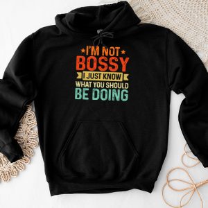 Funny Sayings For Shirts Not Bossy I Just Know What You Should Be Doing Hoodie 4