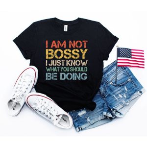 I Am Not Bossy I Just Know What You Should Be Doing  Funny T-Shirt 3
