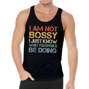 I Am Not Bossy I Just Know What You Should Be Doing Funny Tank Top 3 2