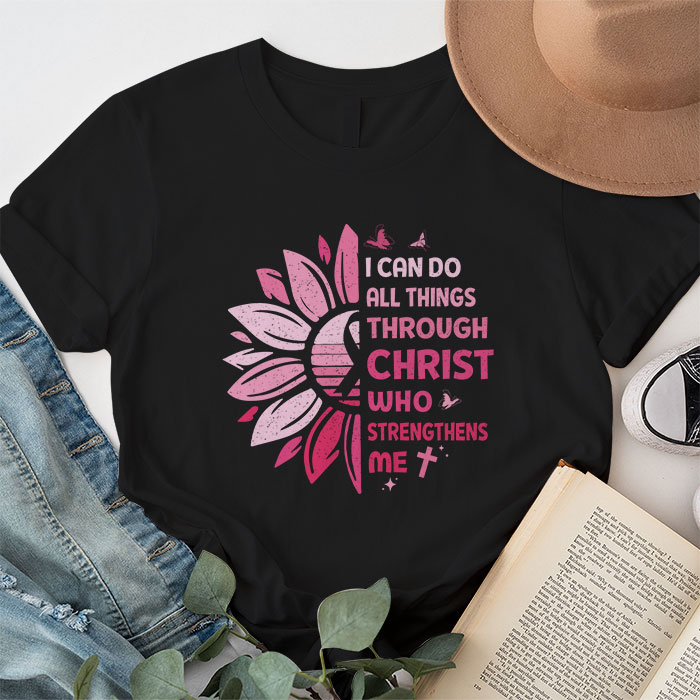 I Can Do All Things Through Christ Breast Cancer Awareness T Shirt 1