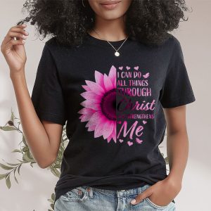 I Can Do All Things Through Christ Breast Cancer Awareness T Shirt 2 4