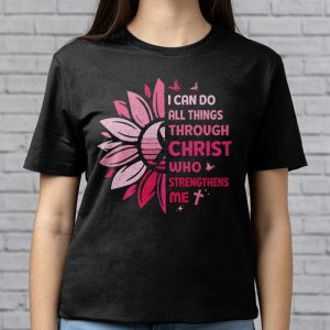 I Can Do All Things Through Christ Breast Cancer Awareness T Shirt 3