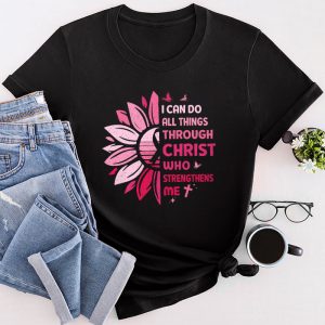 Breast Cancer Shirts Ideas Sunflower I Can Do All Things Through Christ T-Shirt 1