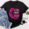 I Can Do All Things Through Christ Breast Cancer Awareness T-Shirt
