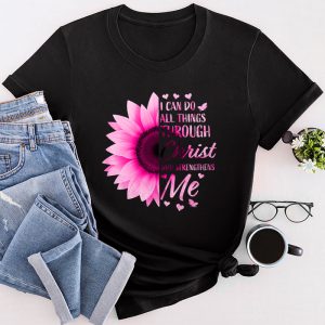 Breast Cancer Shirts Ideas Sunflower I Can Do All Things Through Christ T-Shirt 5