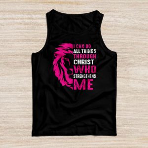 Breast Cancer Shirts Ideas Pink I Can Do All Things Through Christ Tank Top 4