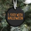 I F*** With Halloween Ornament
