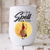 I Put A Spell On You Wine Tumbler