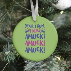 I Run Amuck Parody Ornament