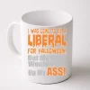 I Was Going To Be Liberal For Halloween Costume Coffee Mug