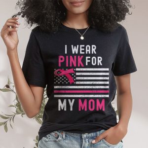 I Wear Pink For My Mom Breast Cancer Awareness WomenS T Shirt 2 2