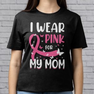 I Wear Pink For My Mom Breast Cancer Awareness WomenS T Shirt 3 1