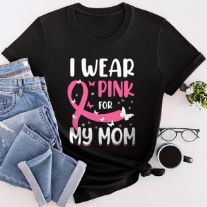 I Wear Pink For My Mom Breast Cancer Awareness Women'S T-Shirt