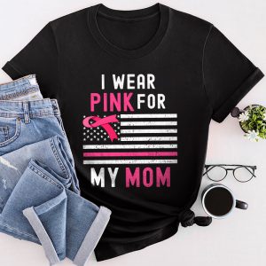 I Wear Pink For My Mom Breast Cancer Awareness Women'S T-Shirt