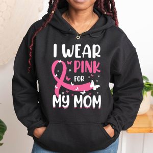 I Wear Pink For My Mom Breast Cancer Awareness Womens Hoodie 1 1