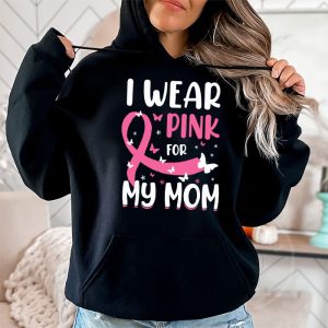 I Wear Pink For My Mom Breast Cancer Awareness Womens Hoodie 2 1